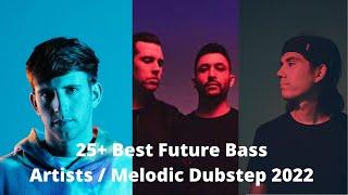 25+ Best Future Bass Artists 2022 - Best Melodic Dubstep Artists