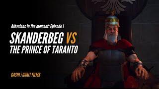 Skanderbeg Vs The Prince of Taranto (Albanian Subtitles)