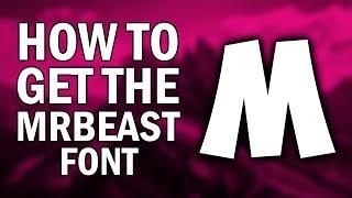 How To Get The MrBeast Font (How To Download And Install MrBeast Font)