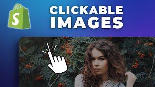 How To Make Your Images Clickable On Free Themes - Shopify