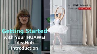 Getting Started with Your HUAWEI IdeaHub