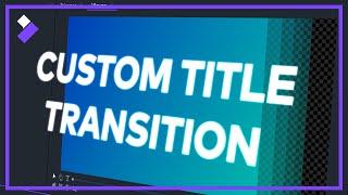 How To Make Custom Title Transitions in FilmoraPro!