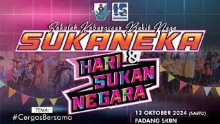 SUKANEKA & HARI SUKAN NEGARA 2024 | SKBN #CergasBersama #HSN