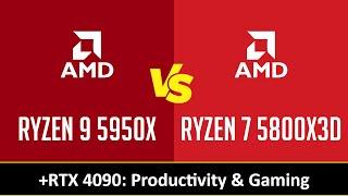 RYZEN 9 5950X vs RYZEN 7 5800X3D - Productivity & Gaming (RTX 4090)