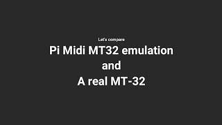 Let's compare MT-32 and PI-Midi MT-32 emulation