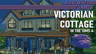 Victorian Cottage Living in The Sims 4 - Speed/NoCC Build