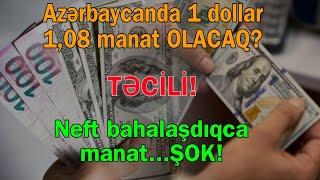 Azərbaycanda 1 dollar 1,08 manat OLACAQ? - Neft bahalaşdıqca manatda...Trend Xəbər