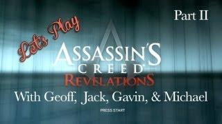 Let's Play - Assassin's Creed Revelations - with Geoff, Gavin, Michael, and Jack Part II