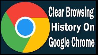 How To Clear Browsing History on Google Chrome | 2022 |