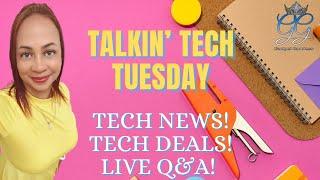  Super Talkin' Tech Tuesdays Episode #240 Tech Deals, Tech Talk & Live Q&A!