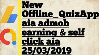 New Offline_QuizApp aia admob earning & self click aia