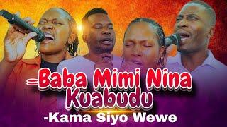 BABA MIMI NINA KUABUDU / KAMA SIYO WEWE || SWAHILI WORSHIP SONGS #subscribe  #like  #sharemarket