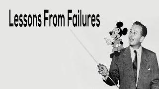 Lessons From Failures - Walt Disney