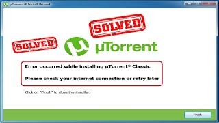SOLVED | Error occurred while installing uTorrent Please check your internet connection or try later