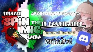 SPIN THE MIC! IL PODCAST DELLA GACHA COMMUNITY  - Le Candidature