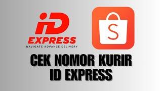 Cara Tahu Nomor HP Kurir ID Express Yang Mengantar Paket Shopee Kita Terbaru September 2022