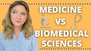 BIOMEDICAL SCIENCES VS MEDICINE