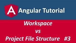 Angular 8 2020 | Workspace vs File Structure of Angular #3