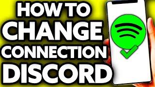 How To Change Spotify Connection on Discord [EASY!]