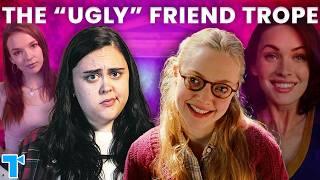 The "Ugly" Friend Trope: Who Gets To Be Hot or Not | Explained