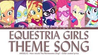 [AI COVER] HOW WOULD THE RAINBOOMS SINGS "Equestria Girls theme song" (Sophia Montero / ANGELIC)