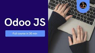 Odoo JS Tutorial - Odoo JS Full Course for Beginners