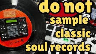 Why I Do Not Sample Old Classic Soul