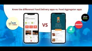 Food Delivery apps vs. Food Aggregator apps | ElitemCommerce Video