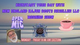 Kickstart Your Day With New England Kajun Roots Reseller LLC Morning Show On ~ July 25 2024