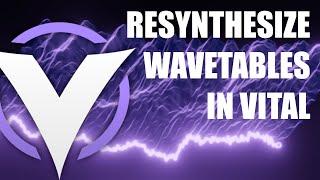 How to make wavetables in VITAL (an introduction to resynthesis)