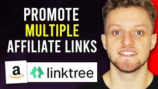 How To Add Amazon Affiliate Links To Linktree (Promote Multiple Links at Once)