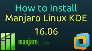 How to Install Manjaro Linux 16.06 KDE on VMware Workstation/Player Step by Step [HD]