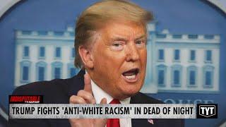 Sleepless Trump Spews Late-Night Rant To Fight 'Anti-White Racism'