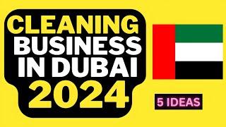  Cleaning Company Business Ideas in Dubai - 2024 | Dubai Cleaning Business Plan