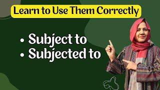 Subject to vs Subjected to - Learn To Use Them Correctly