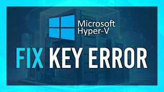 Fix Key Protector Could Not Be Unwrapped | Hyper-V Guide