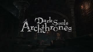 Demo Release Teaser - Dark Souls: Archthrones