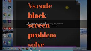 Vs code black screen problem solve | vs code not working problem solve|visual studio code