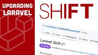 Upgrading with Laravel Shift - Full process with useful troubleshooting tips