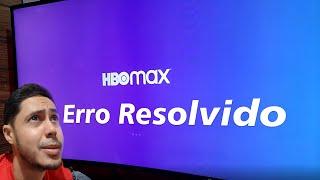 Resolvido - Erro HBO Max