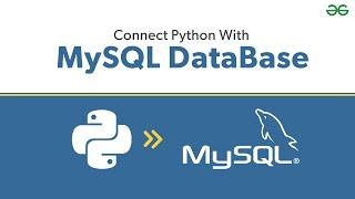 How to Connect Python With MySQL DataBase? | GeeksforGeeks