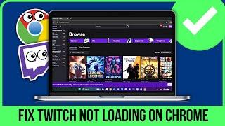 HOW TO FIX TWITCH NOT LOADING ON CHROME (2024) | Fix Twitch Stream Not Loading on Chrome
