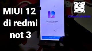 cara pasang MIUI 12 di Redmi not 3