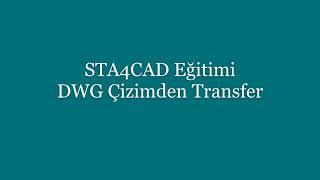 STA4CAD Eğitimi 11 DWG Çizimden Proje Transferi