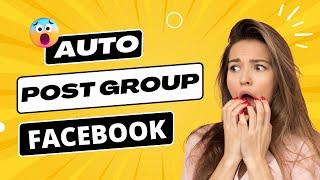 Auto Post Facebook Groups | Posting Facebook Tools