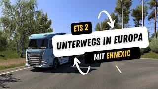 ETS 2 Konvoy - Unterwegs in Europa mit @Ehnexic &  Community