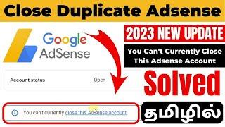 How To Close Google ADSENSE Account 2023 | You Can't Currently Close This ADSENSE Account 2023