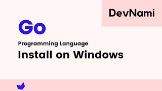 Go language - How to Install Go on Windows 10