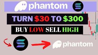 Phantom Wallet Trading Tokens Trick - Turn $30 to $300