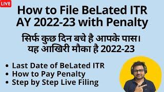 How to File Belated Income Tax Return For AY 2022-23 |  BeLated ITR Filing 2022-23 with Penalty